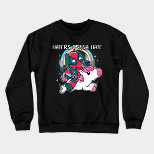 Haters Gonna Hate Crewneck Sweatshirt